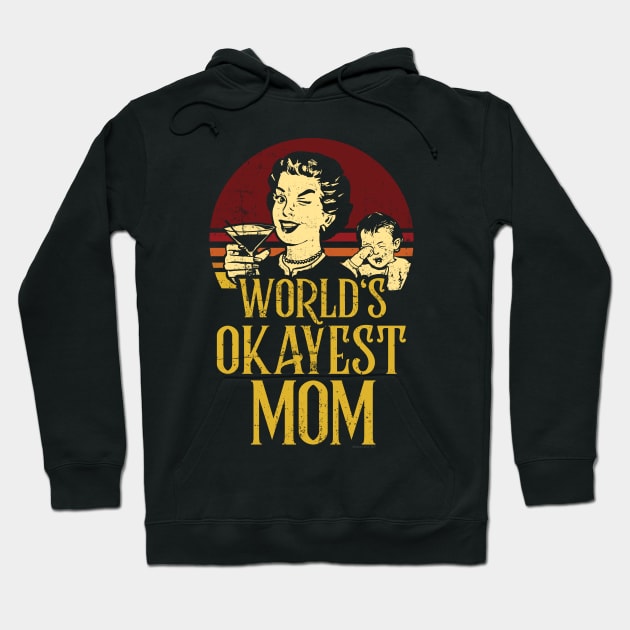 World's Okayest Mom Retro Funny Mother's Day Hoodie by NerdShizzle